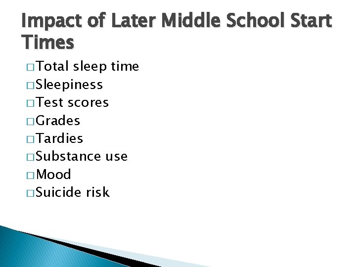 Impact of Later Middle School Start Times � Total sleep time � Sleepiness �