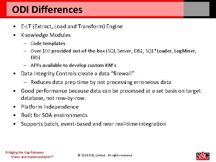 ODI Differences • E-LT (Extract, Load and Transform) Engine • Knowledge Modules – Code