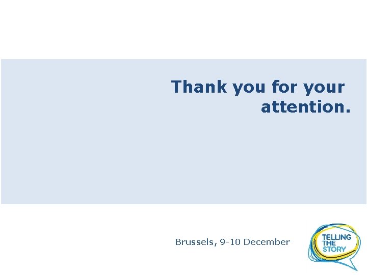 Thank you for your attention. Brussels, 9 -10 December 