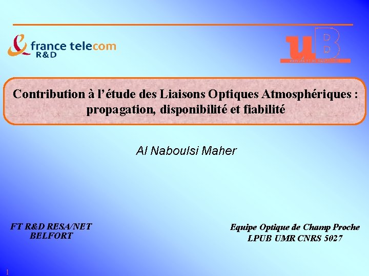 Contribution à l’étude des Liaisons Optiques Atmosphériques : propagation, disponibilité et fiabilité Al Naboulsi