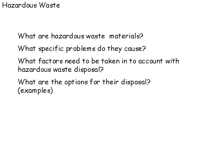 Hazardous Waste What are hazardous waste materials? What specific problems do they cause? What