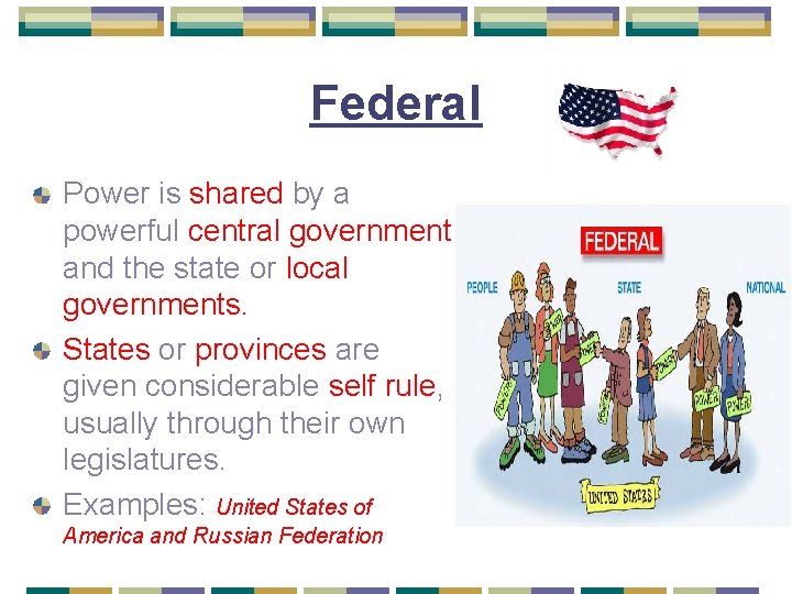 Federal Power is shared by a powerful central government and the state or local
