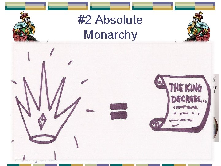 #2 Absolute Monarchy Oman, Saudi Arabia and Vatican City A monarchy has a king,