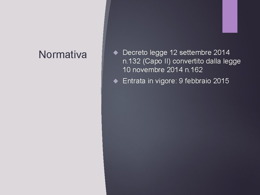 Normativa Decreto legge 12 settembre 2014 n. 132 (Capo II) convertito dalla legge 10