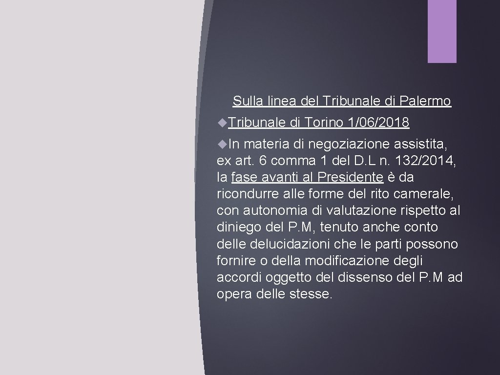 Sulla linea del Tribunale di Palermo Tribunale In di Torino 1/06/2018 materia di negoziazione