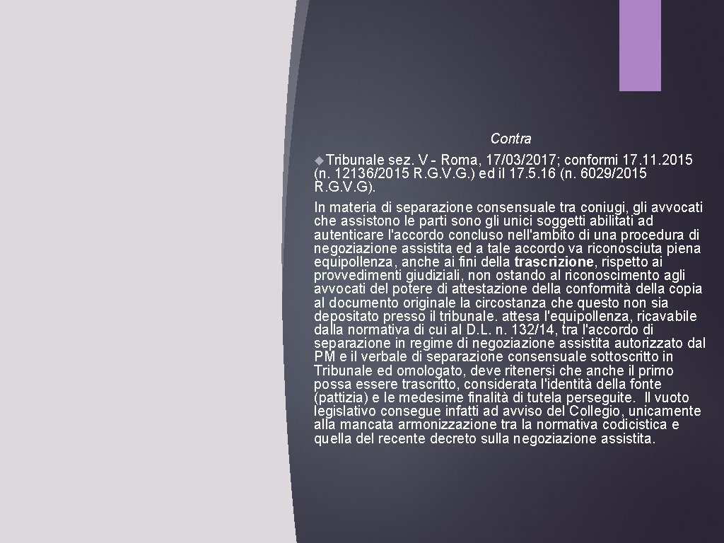 Contra Tribunale sez. V - Roma, 17/03/2017; conformi 17. 11. 2015 (n. 12136/2015 R.