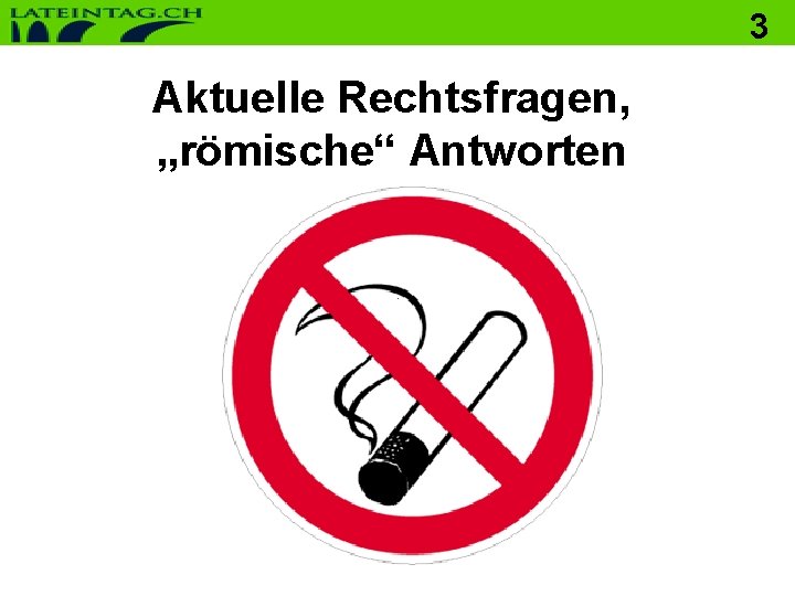 3 Aktuelle Rechtsfragen, „römische“ Antworten 3 Aktuelle Rechtsfragen, „römische“ Antworten