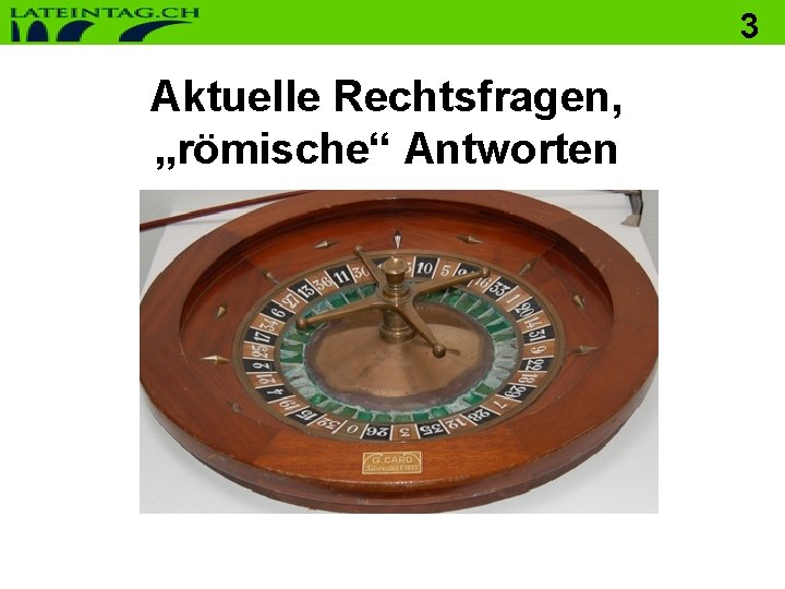 3 Aktuelle Rechtsfragen, „römische“ Antworten 