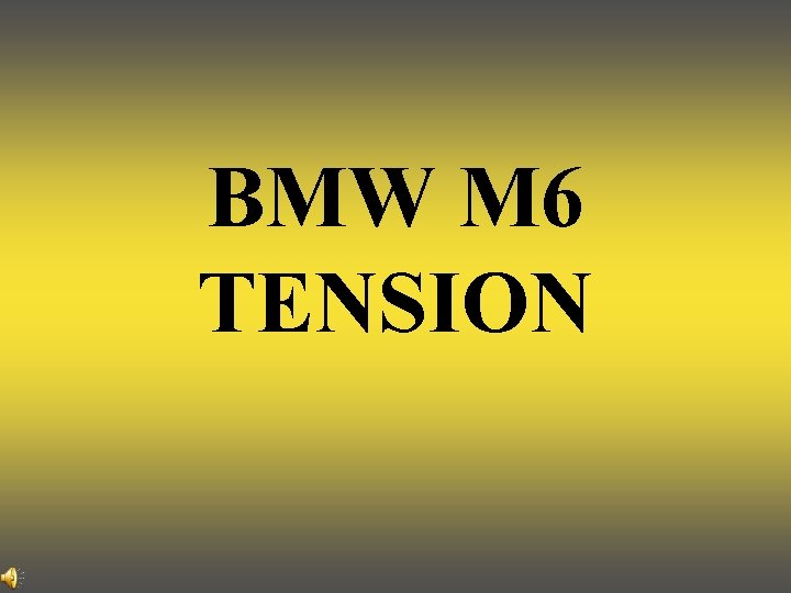 BMW M 6 TENSION 