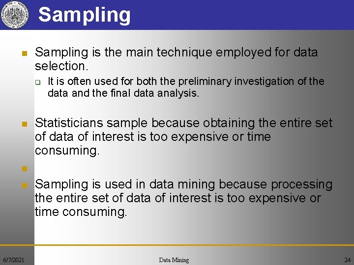 Sampling n Sampling is the main technique employed for data selection. q n It