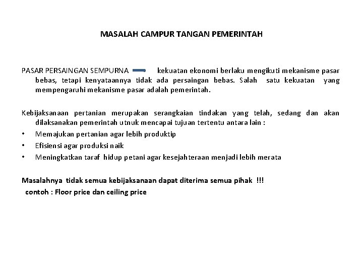 MASALAH CAMPUR TANGAN PEMERINTAH PASAR PERSAINGAN SEMPURNA kekuatan ekonomi berlaku mengikuti mekanisme pasar bebas,