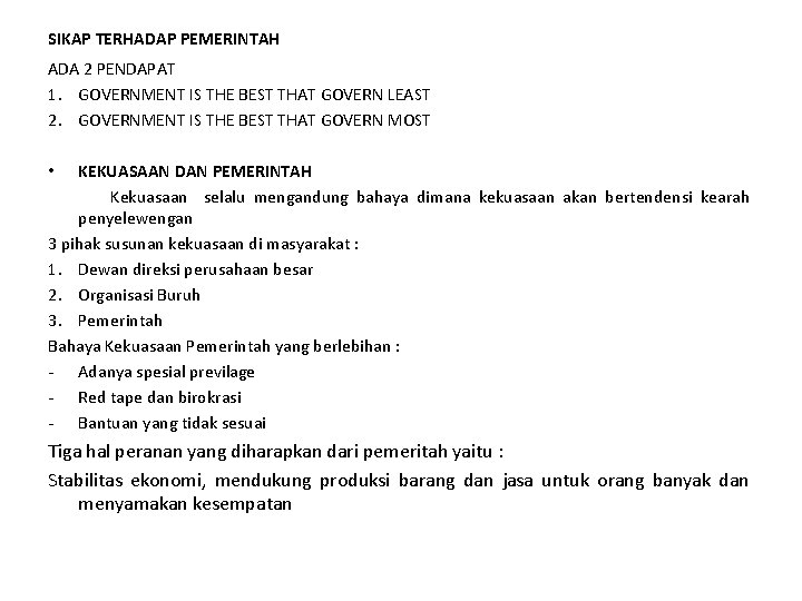 SIKAP TERHADAP PEMERINTAH ADA 2 PENDAPAT 1. GOVERNMENT IS THE BEST THAT GOVERN LEAST