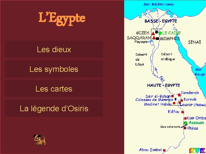 L’Egypte Les dieux Les symboles Les cartes La légende d’Osiris 