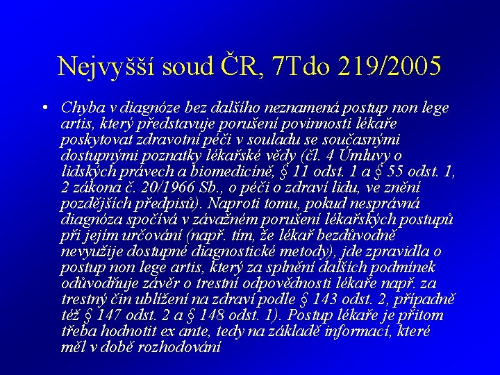 Nejvyšší soud ČR, 7 Tdo 219/2005 • Chyba v diagnóze bez dalšího neznamená postup