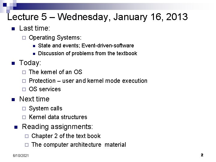 Lecture 5 – Wednesday, January 16, 2013 n Last time: ¨ Operating Systems: n