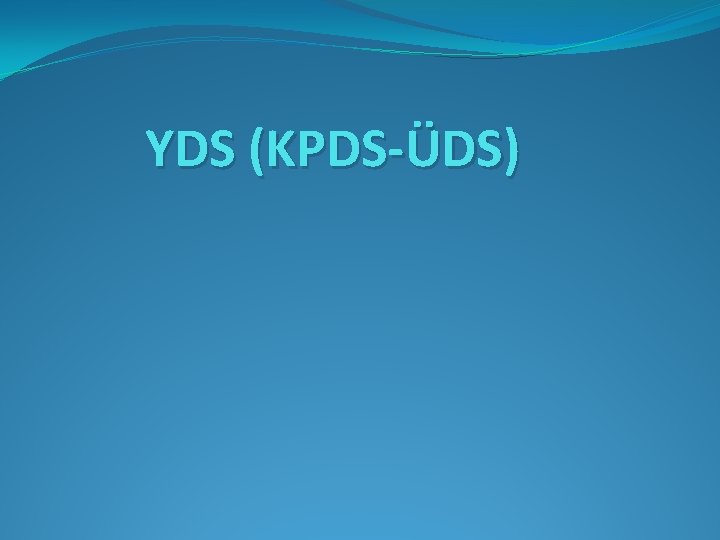 YDS (KPDS-ÜDS) 