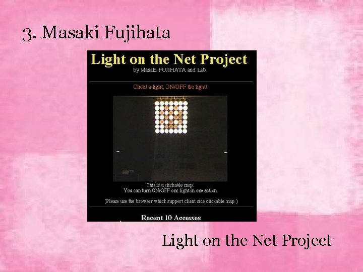 3. Masaki Fujihata Light on the Net Project 