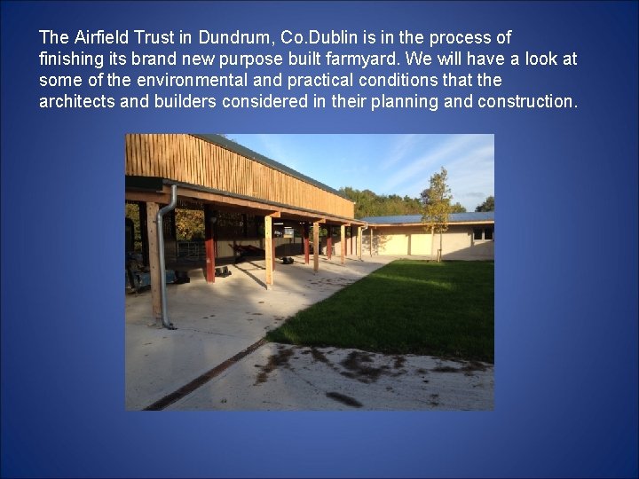 The Airfield Trust in Dundrum, Co. Dublin is in the process of finishing its