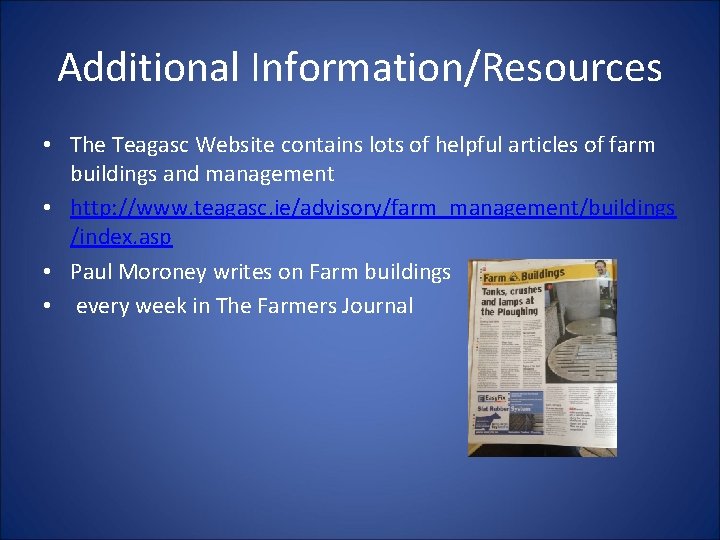 Additional Information/Resources • The Teagasc Website contains lots of helpful articles of farm buildings