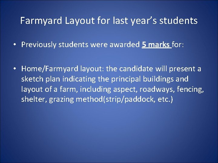 Farmyard Layout for last year’s students • Previously students were awarded 5 marks for: