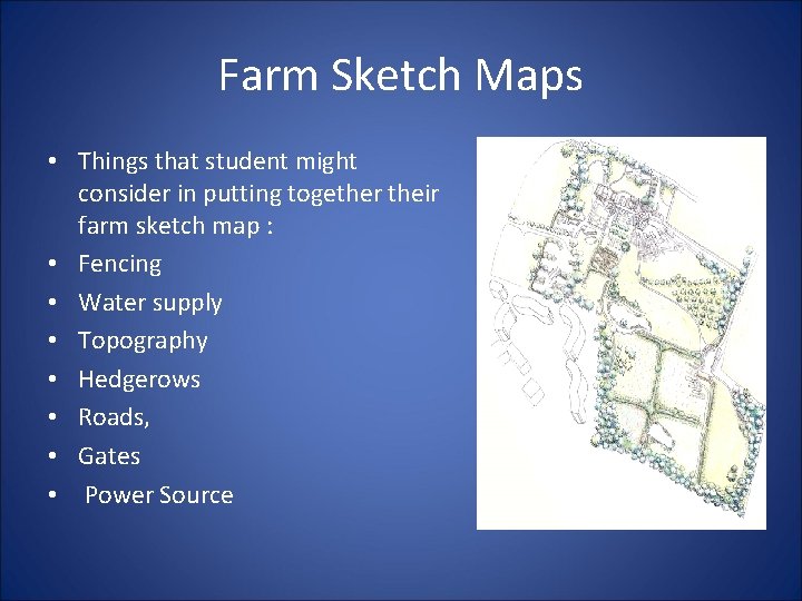 Farm Sketch Maps • Things that student might consider in putting together their farm