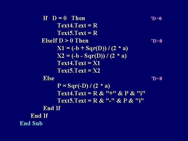 If D = 0 Then 'D=0 Text 4. Text = R Text 5. Text