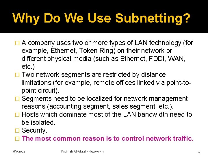 Why Do We Use Subnetting? A company uses two or more types of LAN