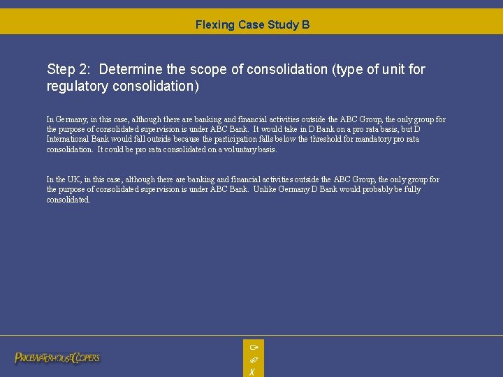 Flexing Case Study B Step 2: Determine the scope of consolidation (type of unit Flexing Case Study B Step 2: Determine the scope of consolidation (type of unit