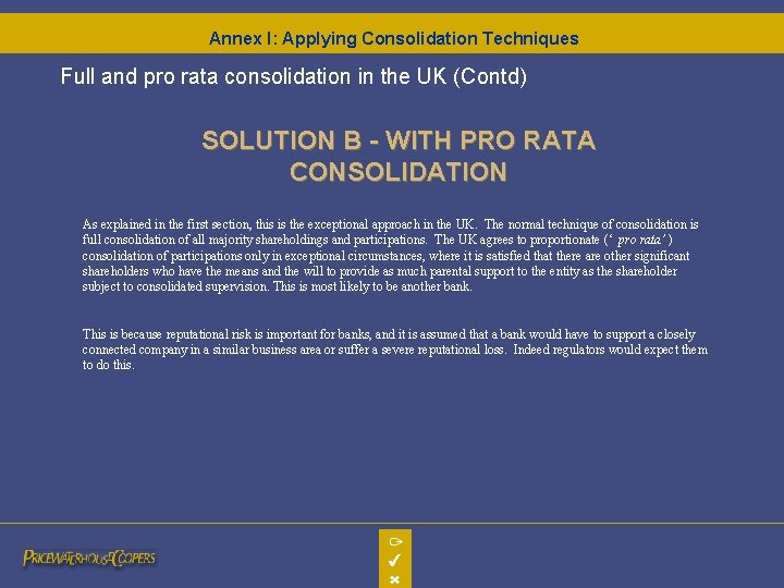 Annex I: Applying Consolidation Techniques Full and pro rata consolidation in the UK (Contd) Annex I: Applying Consolidation Techniques Full and pro rata consolidation in the UK (Contd)