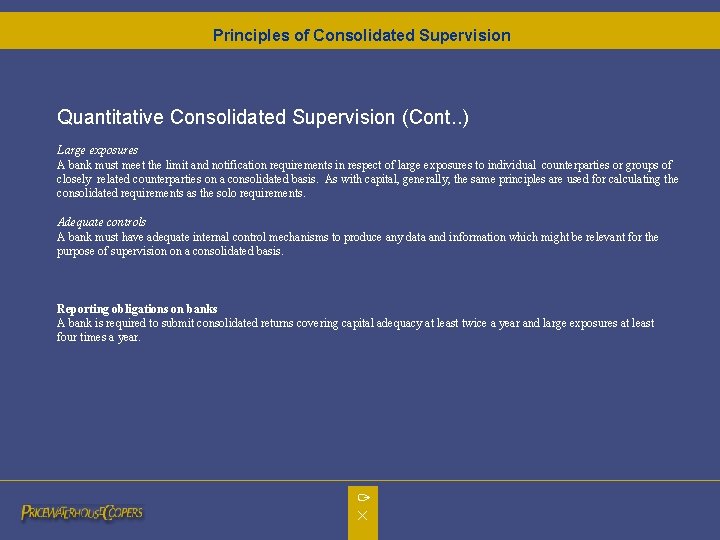Principles of Consolidated Supervision Quantitative Consolidated Supervision (Cont. . ) Large exposures A bank Principles of Consolidated Supervision Quantitative Consolidated Supervision (Cont. . ) Large exposures A bank