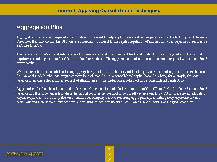Annex I: Applying Consolidation Techniques Aggregation Plus Aggregation plus is a technique of consolidation Annex I: Applying Consolidation Techniques Aggregation Plus Aggregation plus is a technique of consolidation