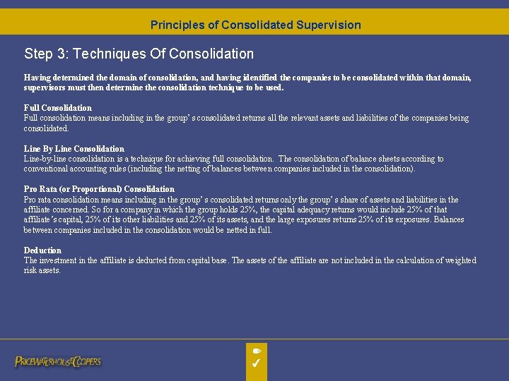 Principles of Consolidated Supervision Step 3: Techniques Of Consolidation Having determined the domain of Principles of Consolidated Supervision Step 3: Techniques Of Consolidation Having determined the domain of