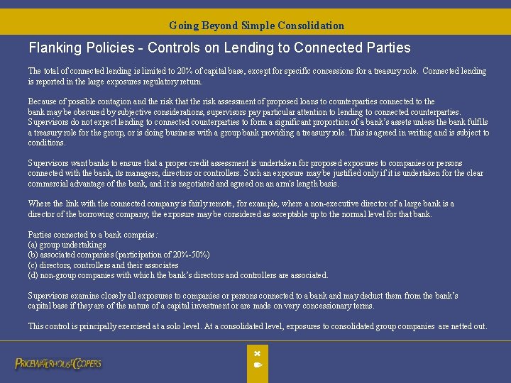 Going Beyond Simple Consolidation Flanking Policies - Controls on Lending to Connected Parties The Going Beyond Simple Consolidation Flanking Policies - Controls on Lending to Connected Parties The