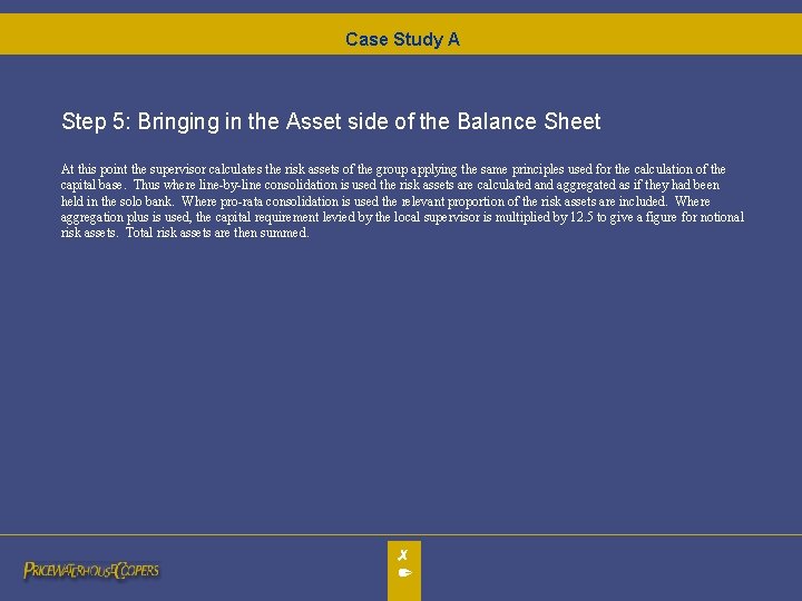 Case Study A Step 5: Bringing in the Asset side of the Balance Sheet Case Study A Step 5: Bringing in the Asset side of the Balance Sheet