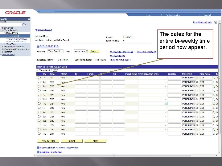 The dates for the entire bi-weekly time period now appear. 