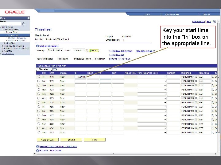 Key your start time into the “In” box on the appropriate line. 