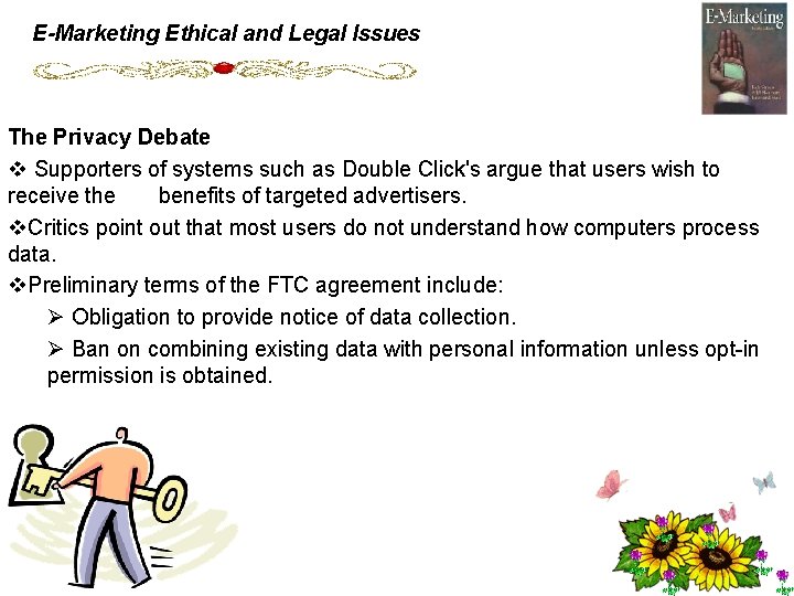 E-Marketing Ethical and Legal Issues The Privacy Debate v Supporters of systems such as