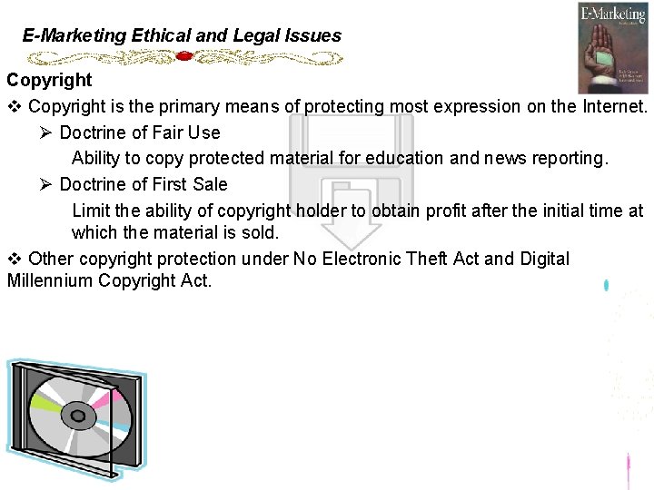 E-Marketing Ethical and Legal Issues Copyright v Copyright is the primary means of protecting