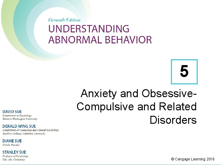 5 Anxiety and Obsessive. Compulsive and Related Disorders © Cengage Learning 2016 