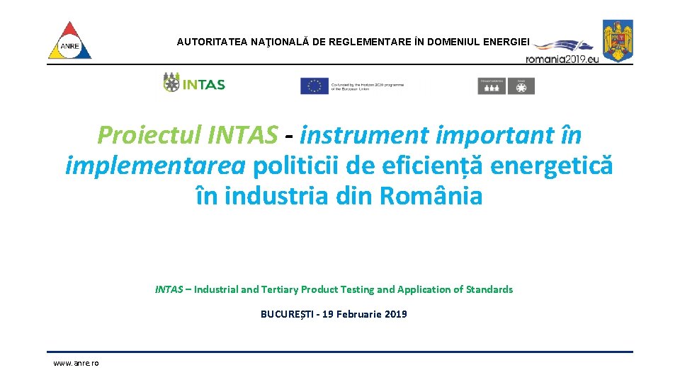 AUTORITATEA NAŢIONALĂ DE REGLEMENTARE ÎN DOMENIUL ENERGIEI Proiectul INTAS - instrument important în implementarea