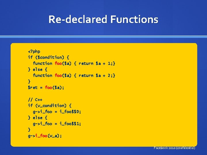 Re-declared Functions <? php if ($condition) { function foo($a) { return $a + 1;