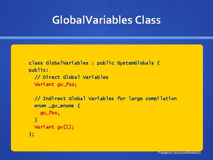 Global. Variables Class class Global. Variables : public System. Globals { public: // Direct
