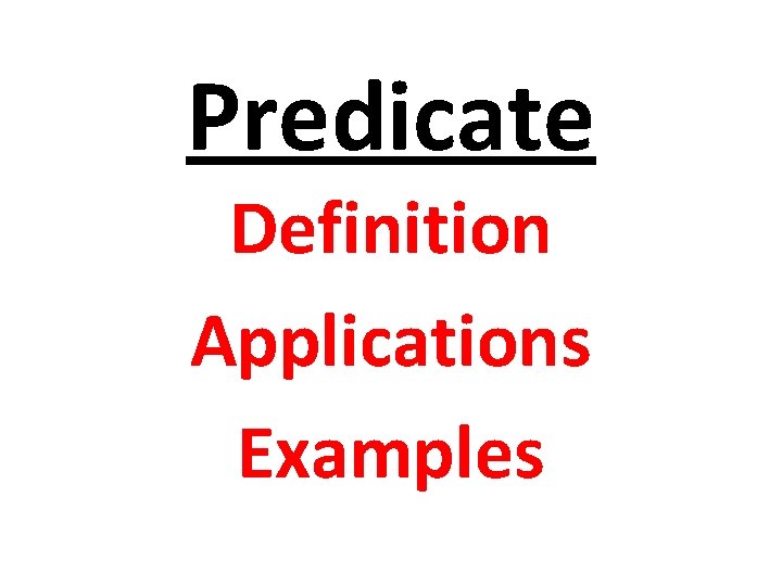 Predicate Definition Applications Examples 