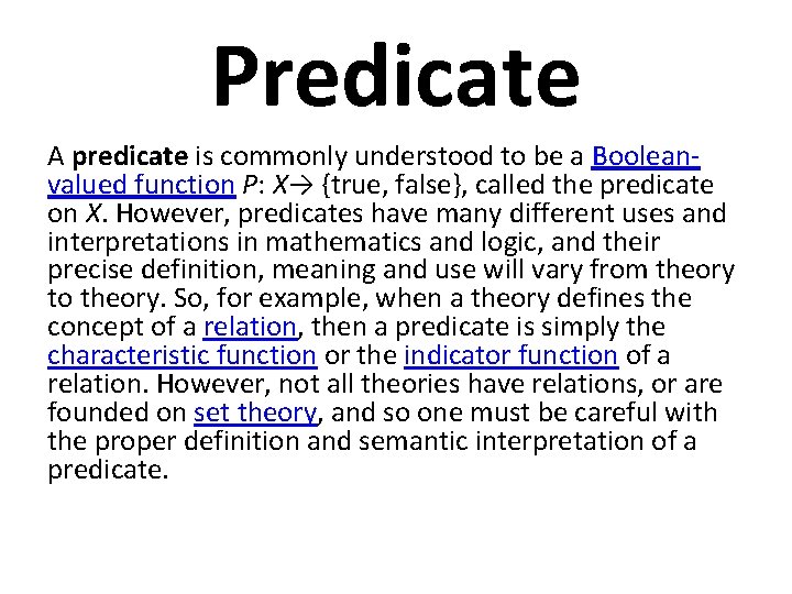 Predicate A predicate is commonly understood to be a Booleanvalued function P: X→ {true,
