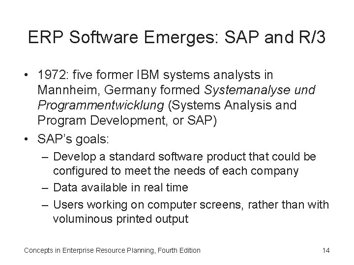 ERP Software Emerges: SAP and R/3 • 1972: five former IBM systems analysts in