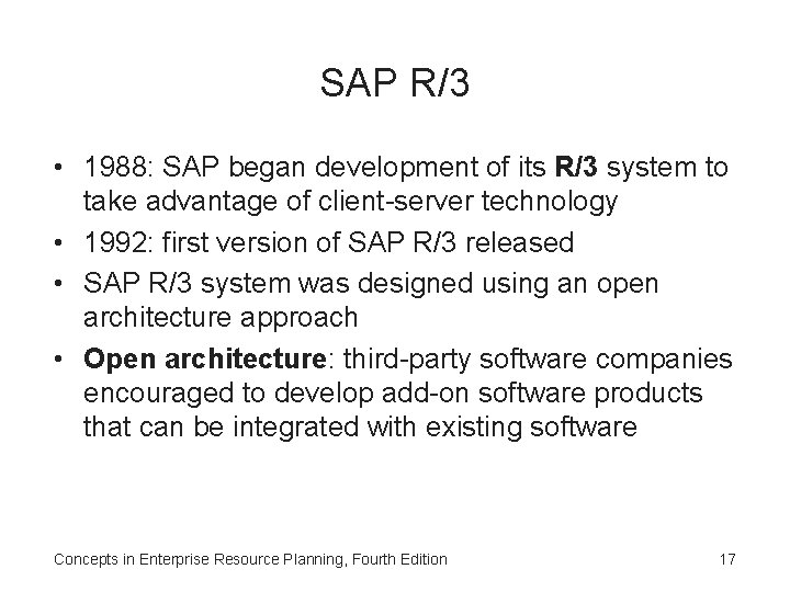 SAP R/3 • 1988: SAP began development of its R/3 system to take advantage