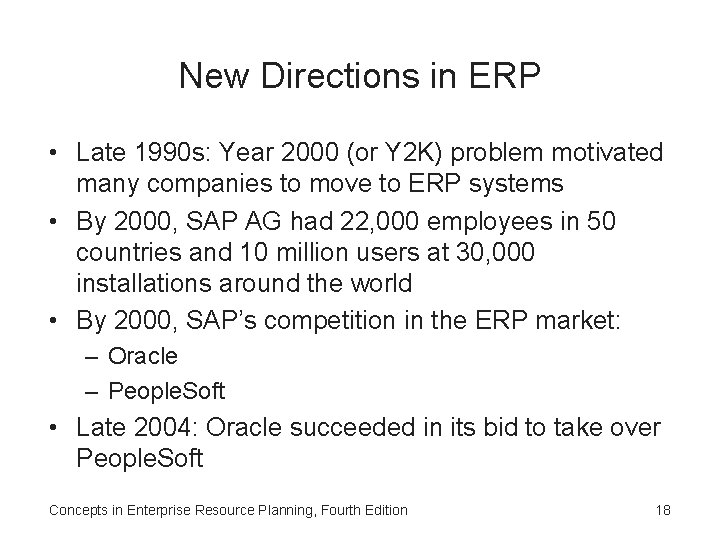 New Directions in ERP • Late 1990 s: Year 2000 (or Y 2 K)