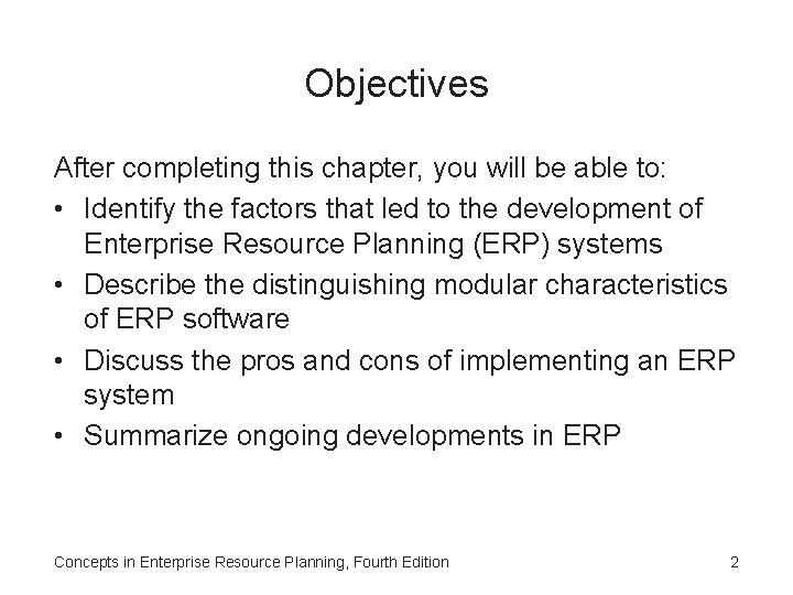 Objectives After completing this chapter, you will be able to: • Identify the factors