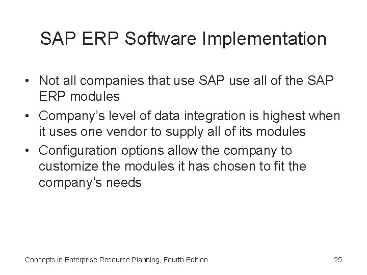 SAP ERP Software Implementation • Not all companies that use SAP use all of