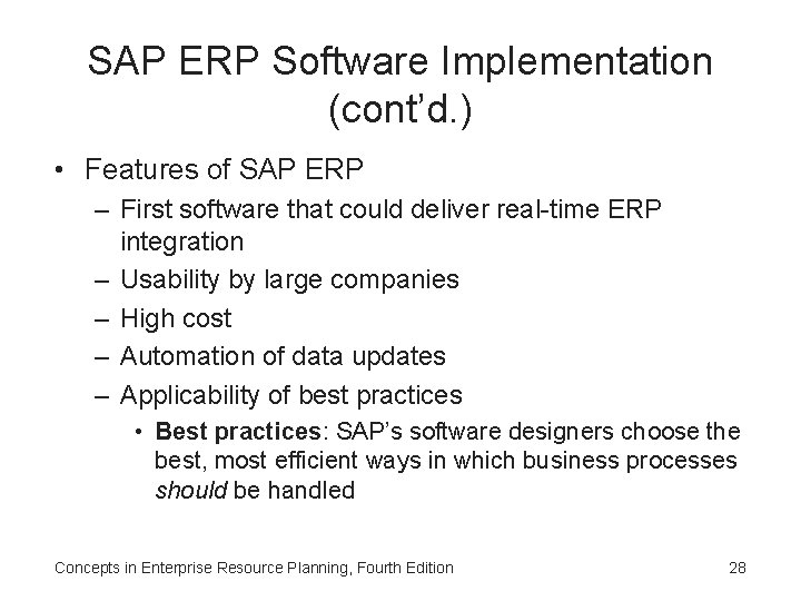 SAP ERP Software Implementation (cont’d. ) • Features of SAP ERP – First software